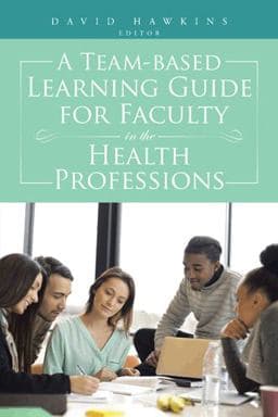A Team-Based Learning Guide for Faculty in the Health Professions 9781496929297