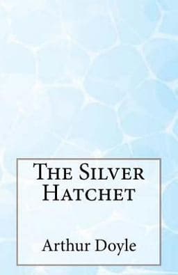 The Silver Hatchet 9781497407336