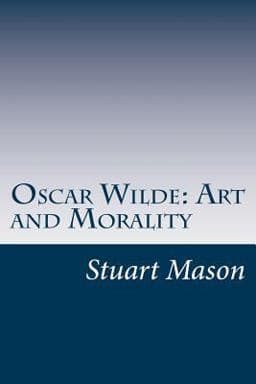 Oscar Wilde: Art and Morality 9781499151336