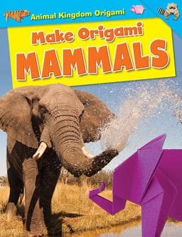 Make Origami Mammals 9781499433494