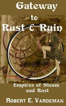 Gateway to Rust and Ruin 9781499690750