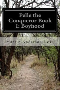 Pelle the Conqueror Book I: Boyhood 9781500410070