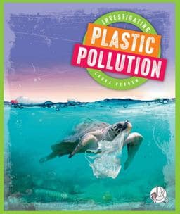 Investigating Plastic Pollution 9781503858053