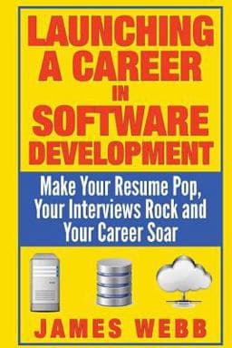 Launching a Career in Software Development 9781505230789