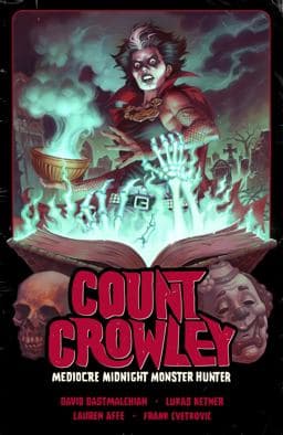 Count Crowley Volume 3: Mediocre Midnight Monster Hunter 9781506736938