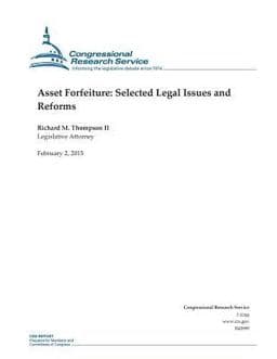 Asset Forfeiture: Selected Legal Issues and Reforms 9781508433422