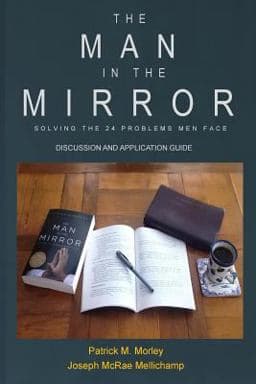 The Man in the Mirror: Discussion and Application Guide 9781508818540