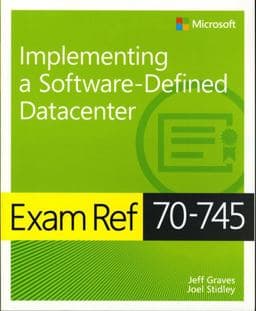 Exam Ref 70-745 Implementing a Software-Defined DataCenter 9781509303823