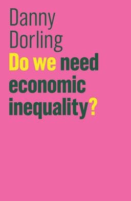 Do We Need Economic Inequality? 9781509516551