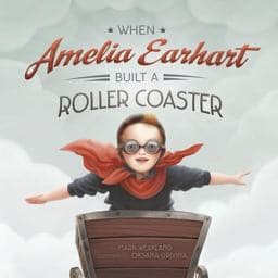 When Amelia Earhart Built a Roller Coaster 9781515801382