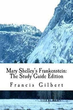 Mary Shelley's Frankenstein: the Study Guide Edition 9781518789540