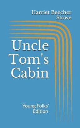 Uncle Tom's Cabin. Young Folks' Edition 9781520697574