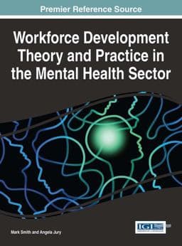 Workforce Development Theory and Practice in the Mental Health Sector 9781522518761
