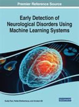 Early Detection of Neurological Disorders Using Machine Learning Systems 9781522585671