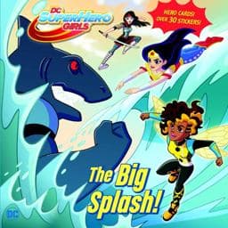 Big Splash! (DC Super Hero Girls) 9781524768683