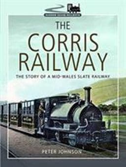 The Corris Railway 9781526717535