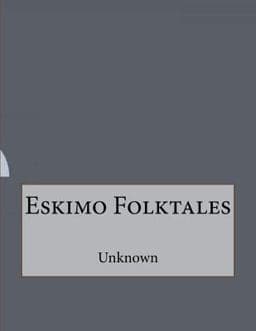 Eskimo Folktales 9781530177004
