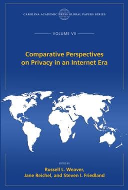Comparative Perspectives on Privacy in an Internet Era 9781531009571