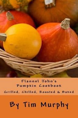 Flannel John's Pumpkin Cookbook 9781532848421