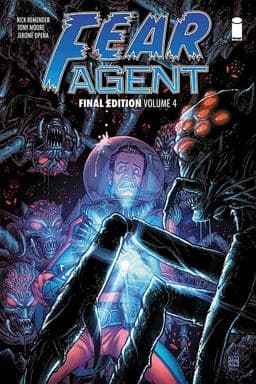 Fear Agent: Final Edition Volume 4 9781534308756
