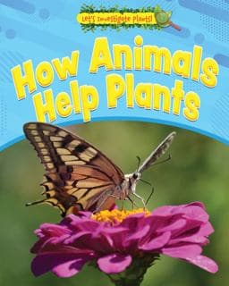 How Animals Help Plants 9781534545557