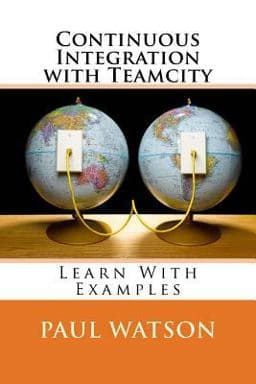 Continuous Integration with Teamcity 9781534846845