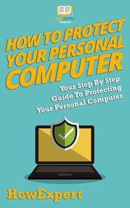 How to Protect Your Personal Computer 9781537443041