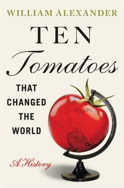Ten Tomatoes That Changed the World 9781538753323