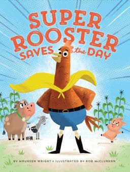 Super Rooster Saves the Day 9781542007788