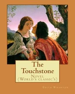 The Touchstone. by: Edith Wharton 9781542856324