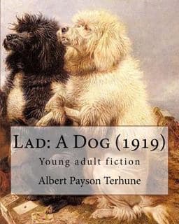 Lad: a Dog (1919). by: Albert Payson Terhune 9781544809915