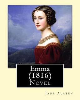 Emma (1816). by: Jane Austen (Complete in Three Volume) 9781545545454