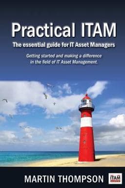 Practical ITAM: the Essential Guide for IT Asset Managers 9781547011216