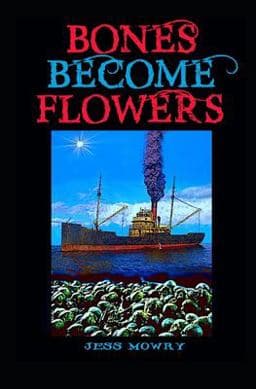 Bones Become Flowers 9781547215973
