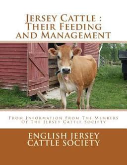 Jersey Cattle : Their Feeding and Management 9781548690519