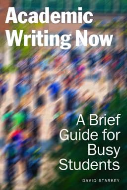 Academic Writing Now: a Brief Guide for Busy Students 9781554812493