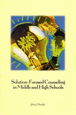 Solution-Focused Counseling in Middle and High Schools 9781556201707
