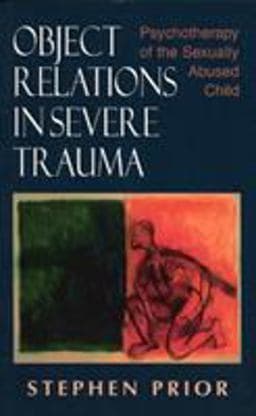 Object Relations in Severe Trauma 9781568215549