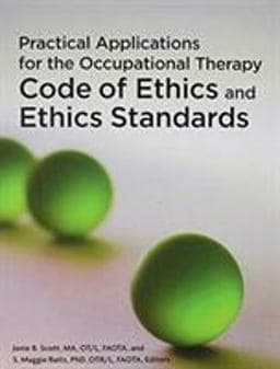 Practical Applications for the Occupational Therapy Code of Ethics and Ethics Standards 9781569003091