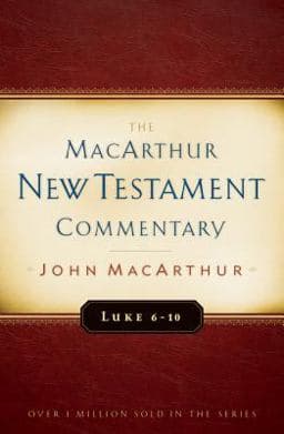 Luke 6-10 MacArthur New Testament Commentary 9781575675817