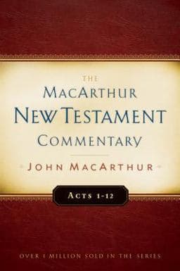 Acts 1-12 MacArthur New Testament Commentary 9781575678627