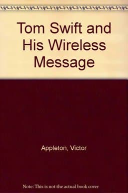 Tom Swift and His Wireless Message 9781576463697