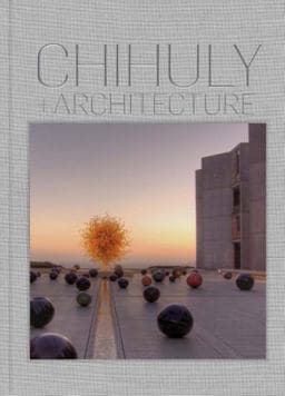 Chihuly and Architecture 9781576840771