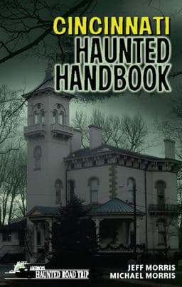 Cincinnati Haunted Handbook 9781578604692