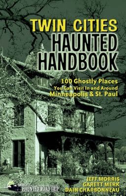 Twin Cities Haunted Handbook 9781578605071