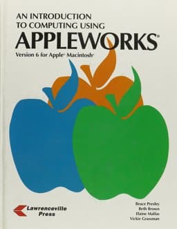 An Introduction to Computing Using Apple Works, Version 6 for the Macintosh 9781580030267