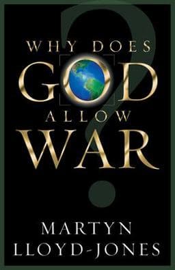 Why Does God Allow War? 9781581344691