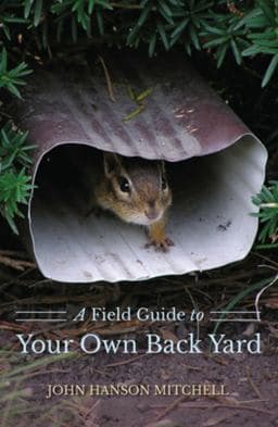 A Field Guide to Your Own Back Yard (Second Edition) 9781581572131