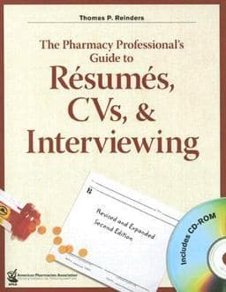 The Pharmacy Professional's Guide to Resumes, CVs, and Interviewing 9781582120768