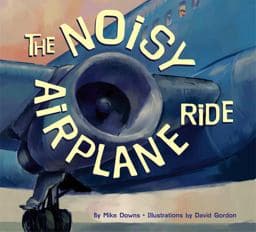 The Noisy Airplane Ride 9781582461571